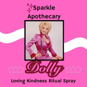 Dolly Parton Loving Kindness Ritual Spray